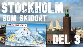 Stockholm som skidort &ndash; Del 3: HAMMARBYBACKEN