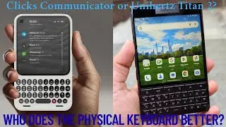 Clicks Communicator or Unihertz Titan 2?