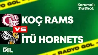 KOÇ RAMS vs ITU HORNETS KORUMALI FUTBOL MAÇI