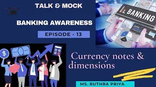 Banking Awareness || Episode - 13 (Currency notes & dimensions)  || Ms .  Ruthra Priyaa