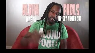 ALOHA FOOLS PODCAST EPISODE 5: THE WORLD AROUND US