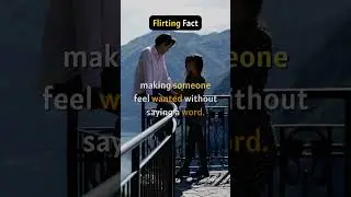 Mastering the Art of Flirting: Silent Seduction #shorts #whatsappstatus #facts #love