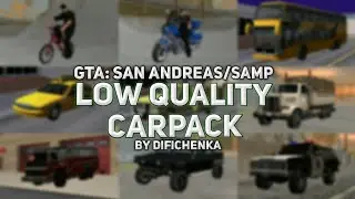 LOW QUALITY CARPACK | GTA:SA/SAMP