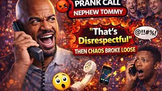 🔥😡 PRANK CALL NEPHEW TOMMY | &ldquo;That&rsquo;s Disrespectful&rdquo; Then Chaos Broke Loose