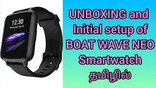 UNBOXING and INITIAL SETUP OF BOAT WAVE NEO SMARTWATCH under 1500rs