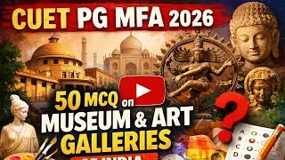 CUET PG MFA exam 2026 | 50 MCQ on Museum & Art Galleries of India