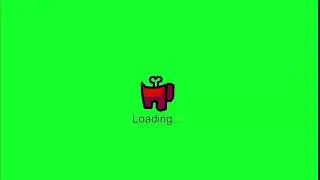 Among Us Loading Screen Animation Green screen kills