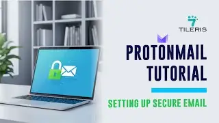 Protonmail Tutorial: Setting Up Secure Email