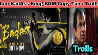 Leo - BadAss Song Copy Tune Trolls//anirudh copy trolls//Vijay Thalapathy//Leo#BadAss#BGMtrolls.!