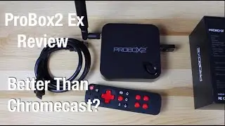 Android-медиаплеер ProBox2 EX Extreme 4K лучше, чем Chromecast?