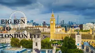 BIG BEN TO LONDON EYE || Walking Tour of Big Ben & London Eye