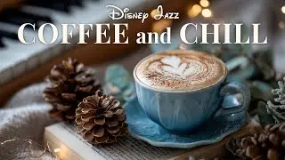 Кофе Disney Jazz Coffee | Песни Диснея в стиле смуз-джаз ✨ Расслабьтесь и отдохните