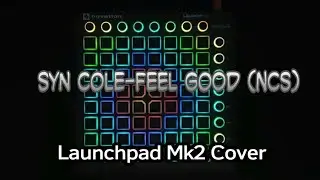 Syn Cole - Feel Good / [Phantom LaunchpadMk2 Cover + Project File]