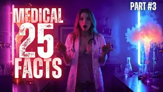 They Didn't Teach You This In School - 25 Medical Facts You Won't Believe
