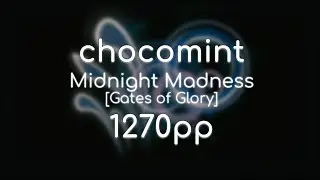 [★9.04] chocomint // Midnight Madness [Gates of Glory] +HDHR // 1270pp