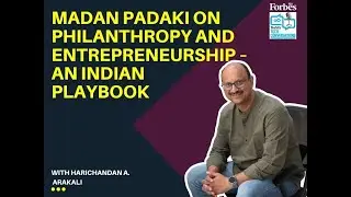 Madan Padaki on philanthropy and entrepreneurship &ndash; Forbs India