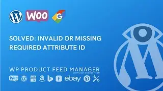 Merchant Center Error: Invalid or missing required attribute ID