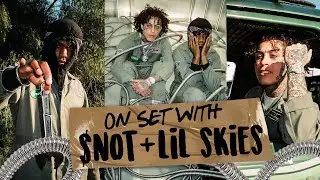 On Set With $not & Lil Skies