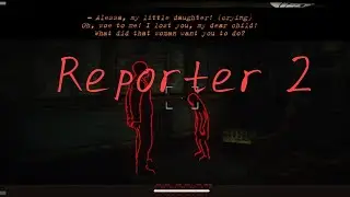 REPORTER || THE HORROR GAME - T&Ocirc;I Đ&Atilde; THẤT BẠI - DEVILDY
