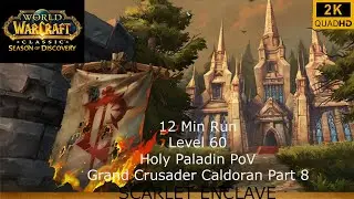 Season of Discovery | Scarlet Enclave Raid | Grand Crusader Caldoran 12 Min Part 8 | Holy Pala PoV