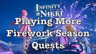 Infinity Nikki / Playing More Firework Season Quest