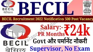 BECIL Recruitment 2022 Notification 500 Post Vacancy Notified for Investigator&Supervisor No Exam