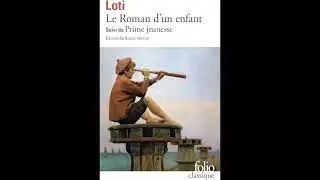 Pierre Loti, Premiers r&ecirc;ves de voyage (extrait de Roman d'un enfant)