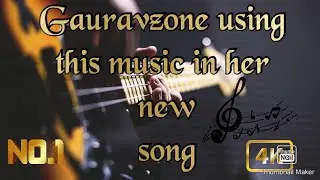 Gauravzone using this music in her new song