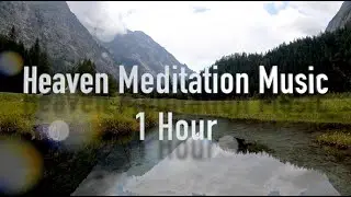 😇 1 Hour Heavenly Meditation Music: Angelic Sounds for Deep Relaxation & Spiritual Healing ✨