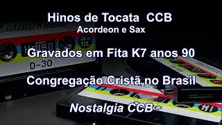 Hinos de Tocata CCB - Acordeon e Sax - 195 Gravados em Fita K7 anos 90 - Nostalgia CCB