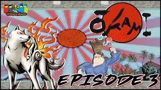 Okami Ep 3: 