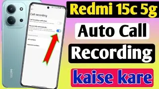 Redmi 15C 5G Call Recording Setting | Automatic Call Recording Kaise Kare | redmi 15c