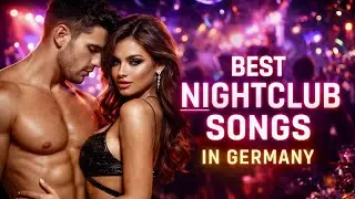 🔥💃 Best Nightclub Songs in Germany 🇩🇪✨Sexy Deep Club Beats &bull; Night Vibes &bull; Official Music 🎶🌙 #music