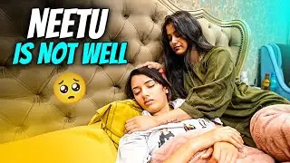 Neetu is Not Well 🥲