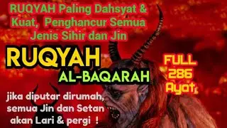 RUQYAH ALBAQARAH FULL Paling Panas buat JiN