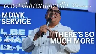 THERE'S SO MUCH MORE - Pastor Manny | MDWK Service