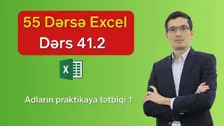 Excel dərs 41.2  - Adlardan praktikaya tətbiqi 1