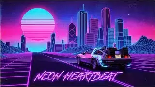 Neon Heartbeat | Мечтательный синт-поп 80-х