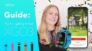 Kom i gang med dit Xplora XGO3
