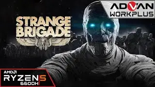 STRANGE BRIGADE  | Advan Workplus Ryzen 5 6600H Radeon 660M