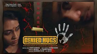 DENIED HUGS | Thriller | Award-Winning Short Film | &copy; Copyright reserved