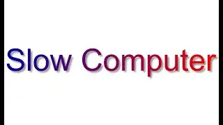 Slow computer