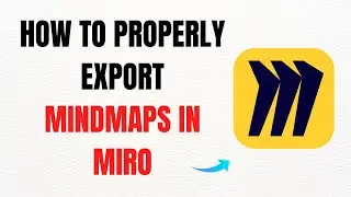 How to Properly Export Mind Maps in Miro &ndash; Full Guide
