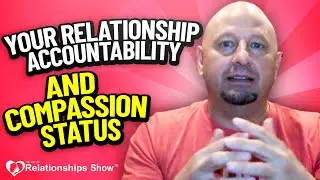 Your Relationship Accountability and Compassion Status