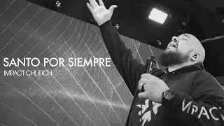 Santo Por Siempre (Holy Forever) Bethel Music | Cover en Espa&ntilde;ol - Impact Church