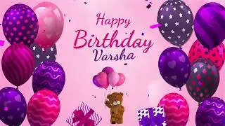 Happy Birthday Varsha | Varsha Happy Birthday Song | Varsha