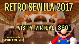 Retro Sevilla 2017 | Visita Virtual 360
