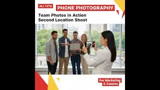 Phone Photography: Team Photos in Action - Second Location Shoot (ALL TUTS)