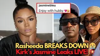 Rasheeda BREAKS DOWN 😭 After Kirk&rsquo;s Secret VIDEO With Jasmine Leaks LIVE! 💥