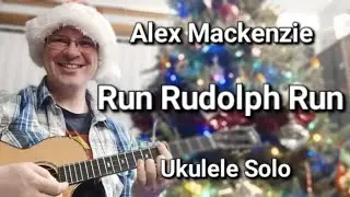 Run Rudolph Run (Chuck Berry) - Alex Mackenzie Fingerstyle Ukulele Solo